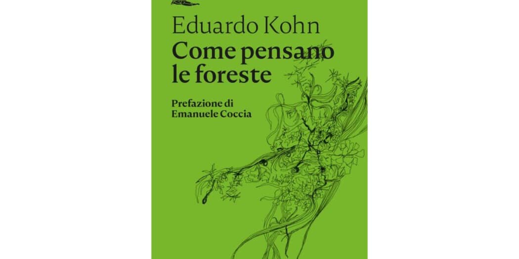 Come-pensano-le-foreste.-Antropologia-oltre-l'umano---Eduardo-Kohn